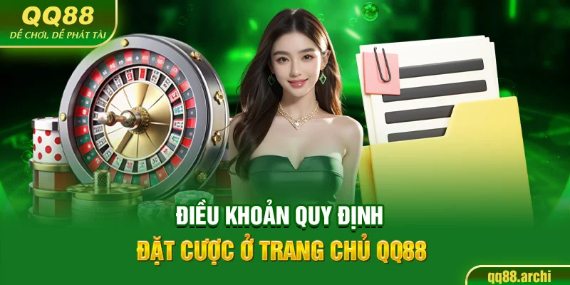 Điều khoản quy định đặt cược ở trang chủ QQ88