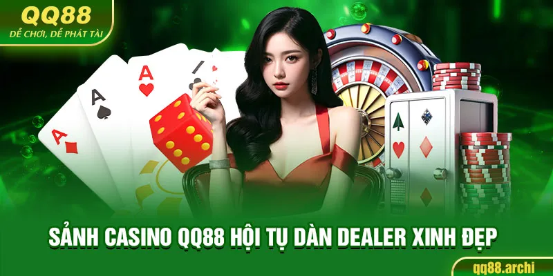 Sảnh casino QQ88 hội tụ dàn dealer xinh đẹp